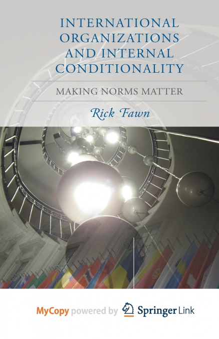 International Organizations and Internal Conditionality