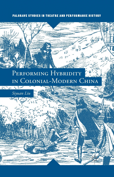 Performing Hybridity in Colonial-Modern China
