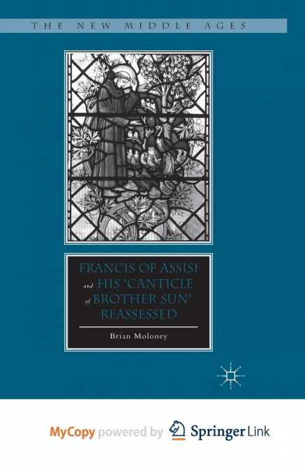 Francis of Assisi and His 'Canticle of Brother Sun' Reassessed
