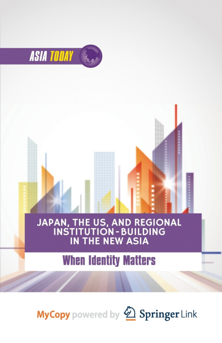 Japan, the US, and Regional Institution-Building in the New Asia