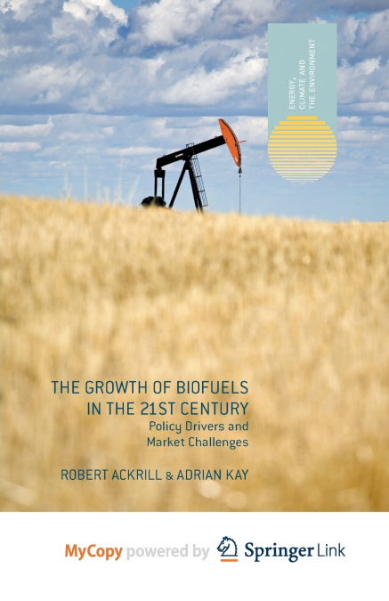 The Growth of Biofuels in the 21st Century