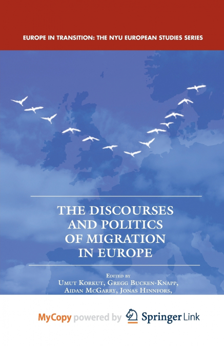 The Discourses and Politics of Migration in Europe