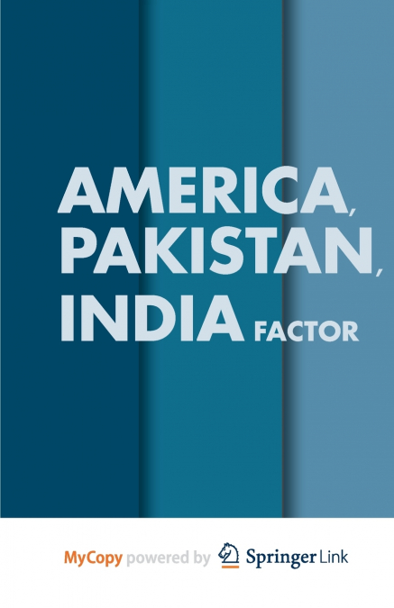 America, Pakistan, and the India Factor