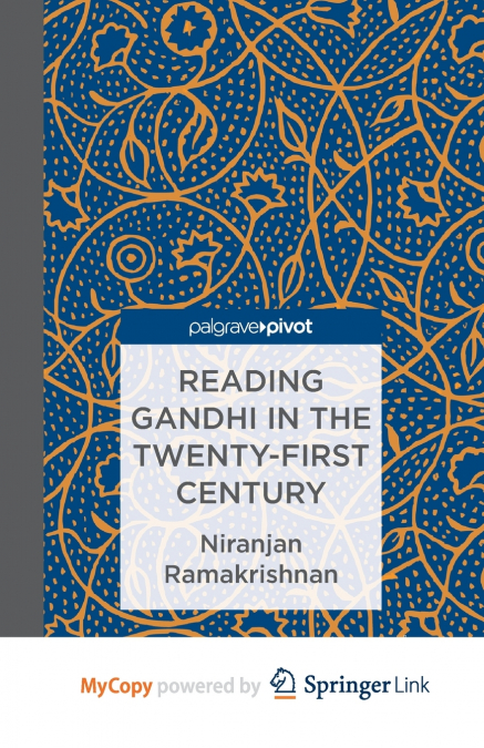 Reading Gandhi in the Twenty-First Century