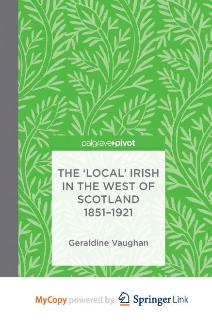 The ’Local’ Irish in the West of Scotland 1851-1921