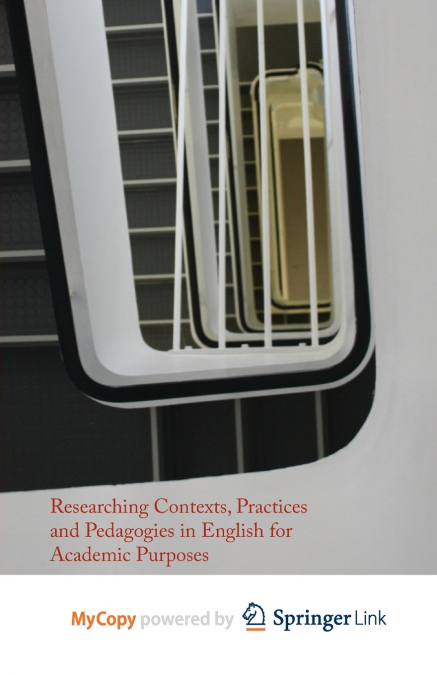Researching Contexts, Practices and Pedagogies in English for Academic Purposes