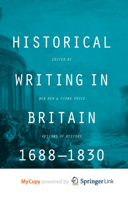 Historical Writing in Britain, 1688-1830
