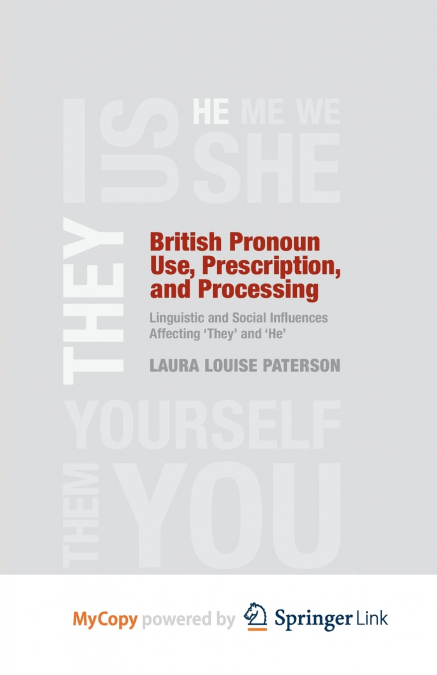 British Pronoun Use, Prescription, and Processing