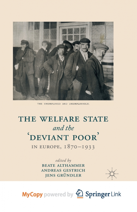 The Welfare State and the ’Deviant Poor’ in Europe, 1870-1933