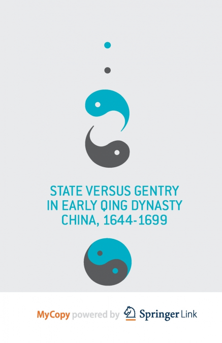State versus Gentry in Early Qing Dynasty China, 1644-1699
