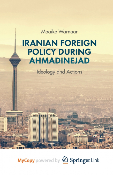 Iranian Foreign Policy during Ahmadinejad