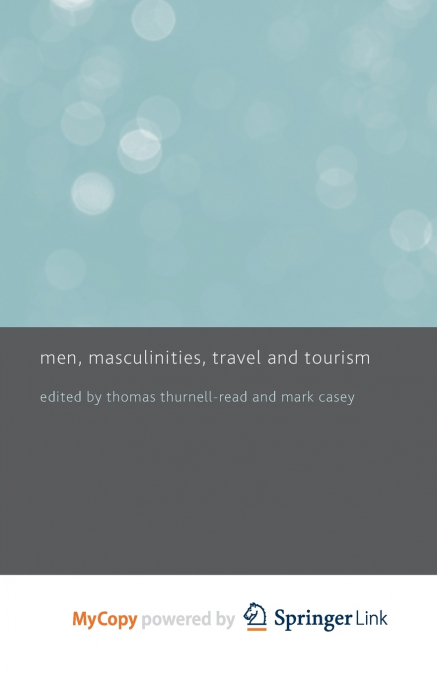 Men, Masculinities, Travel and Tourism
