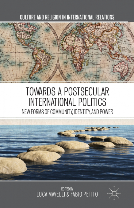 Towards a Postsecular International Politics