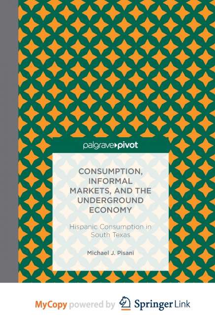Consumption, Informal Markets, and the Underground Economy