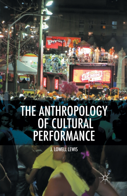The Anthropology of Cultural Performance