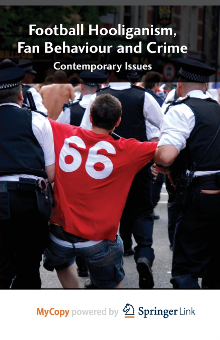 Football Hooliganism, Fan Behaviour and Crime