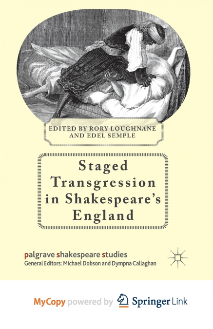 Staged Transgression in Shakespeare’s England