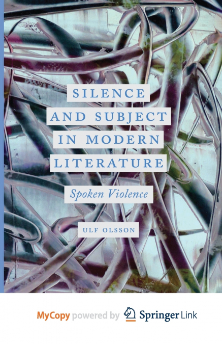 Silence and Subject in Modern Literature