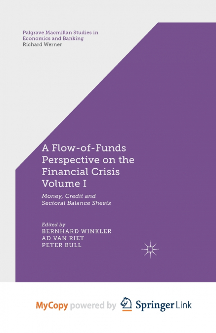 A Flow-of-Funds Perspective on the Financial Crisis Volume I