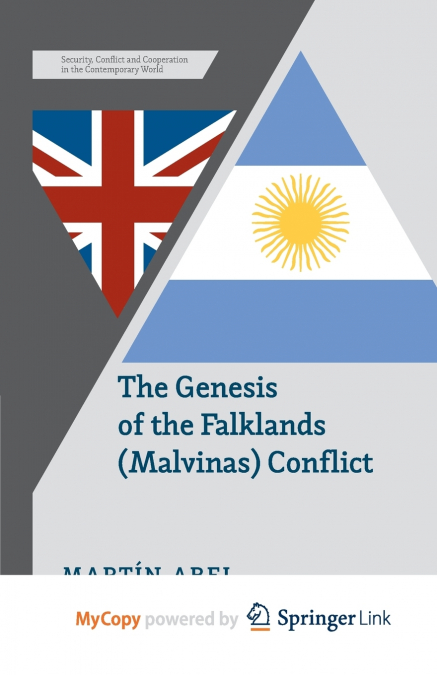 The Genesis of the Falklands (Malvinas) Conflict