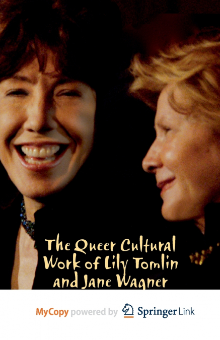 The Queer Cultural Work of Lily Tomlin and Jane Wagner