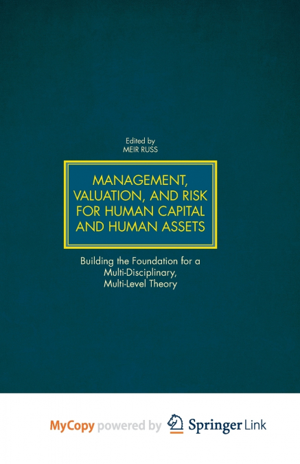 Management, Valuation, and Risk for Human Capital and Human Assets