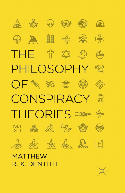 The Philosophy of Conspiracy Theories