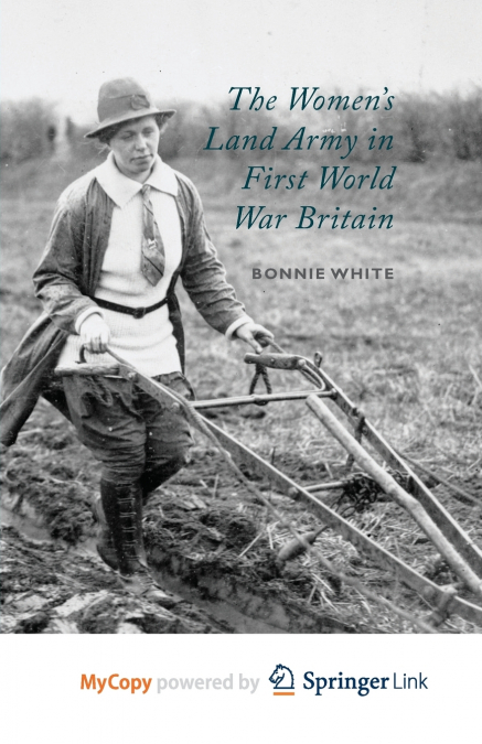 The Women’s Land Army in First World War Britain