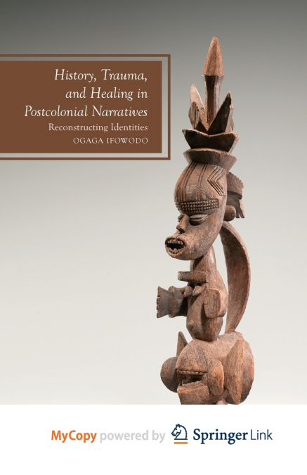 History, Trauma, and Healing in Postcolonial Narratives