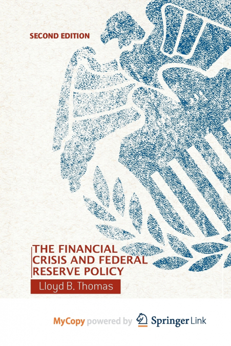 The Financial Crisis and Federal Reserve Policy