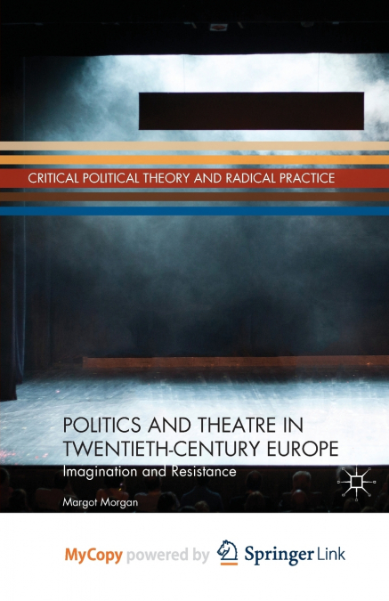 Politics and Theatre in Twentieth-Century Europe