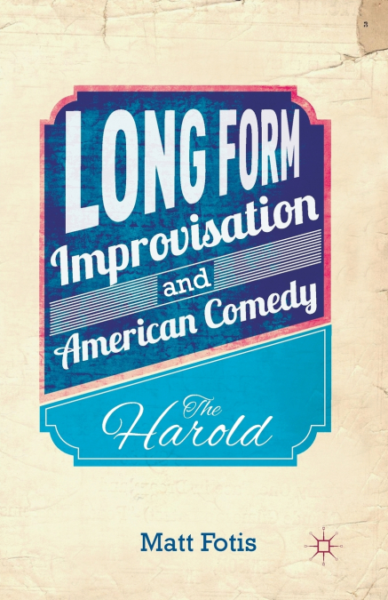 Long Form Improvisation and American Comedy