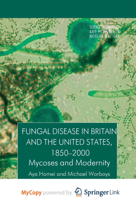 Fungal Disease in Britain and the United States 1850-2000