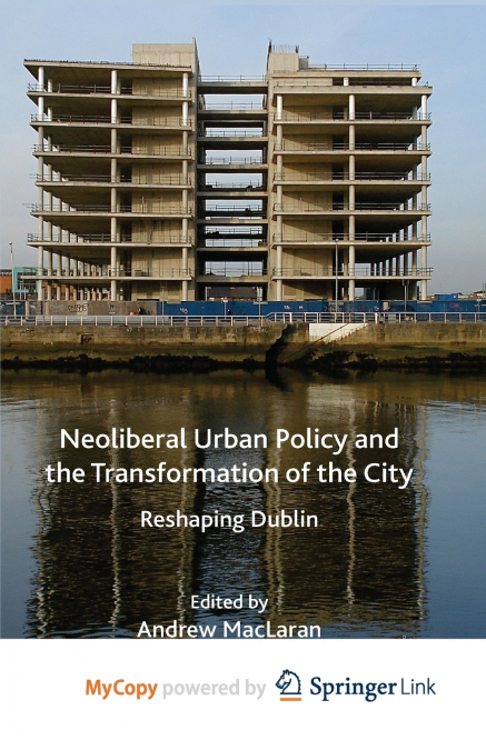 Neoliberal Urban Policy and the Transformation of the City