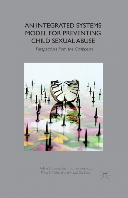 An Integrated Systems Model for Preventing Child Sexual Abuse