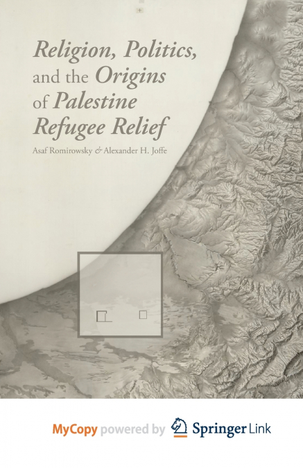 Religion, Politics, and the Origins of Palestine Refugee Relief
