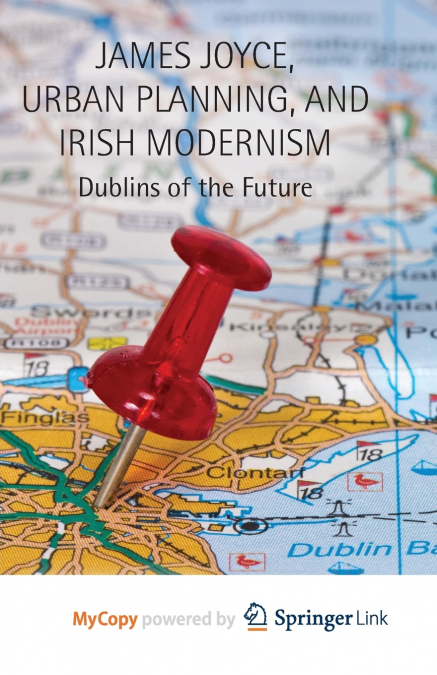 James Joyce, Urban Planning and Irish Modernism