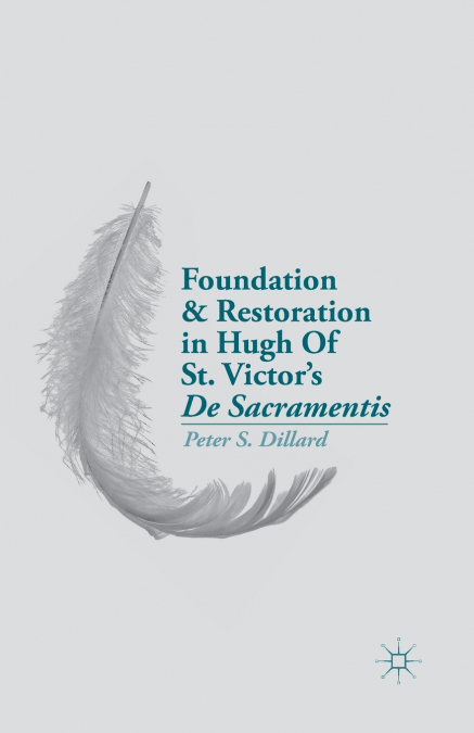 Foundation and Restoration in Hugh Of St. Victor’s De Sacramentis