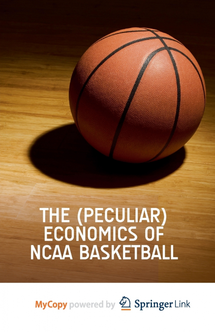 The (Peculiar) Economics of NCAA Basketball