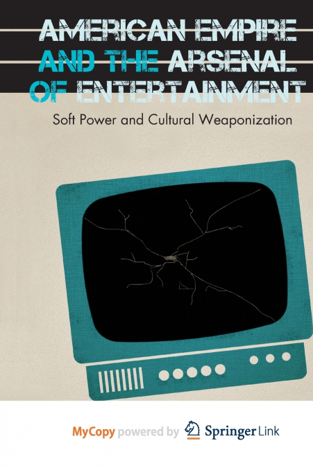 American Empire and the Arsenal of Entertainment