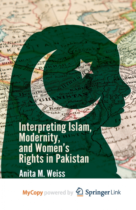 Interpreting Islam, Modernity, and Women’s Rights in Pakistan