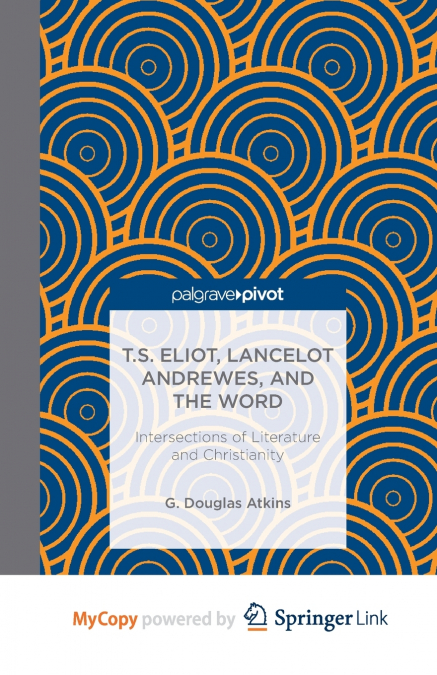 T.S. Eliot, Lancelot Andrewes, and the Word