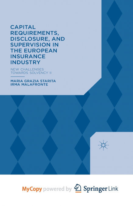 Capital Requirements, Disclosure, and Supervision in the European Insurance Industry