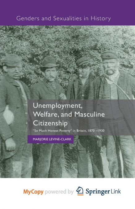 Unemployment, Welfare, and Masculine Citizenship