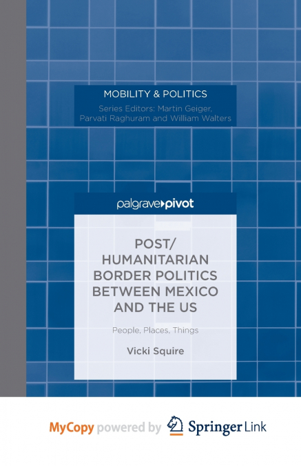 Post/humanitarian Border Politics between Mexico and the US