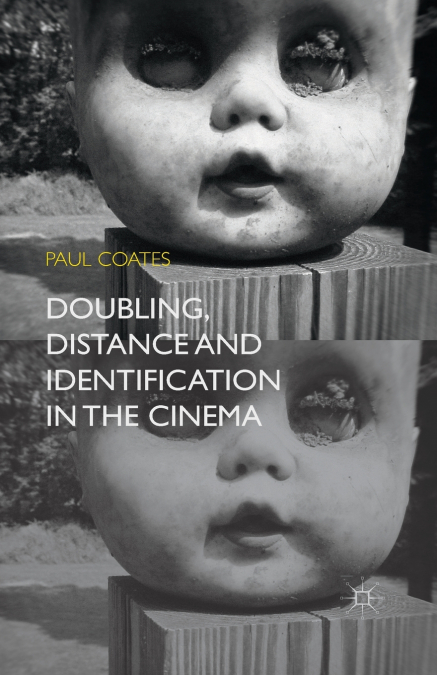 Doubling, Distance and Identification in the Cinema