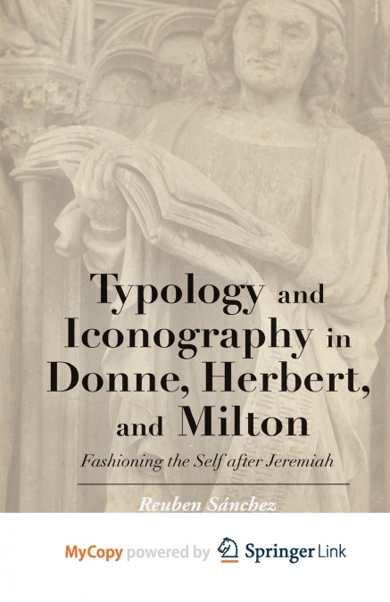 Typology and Iconography in Donne, Herbert, and Milton