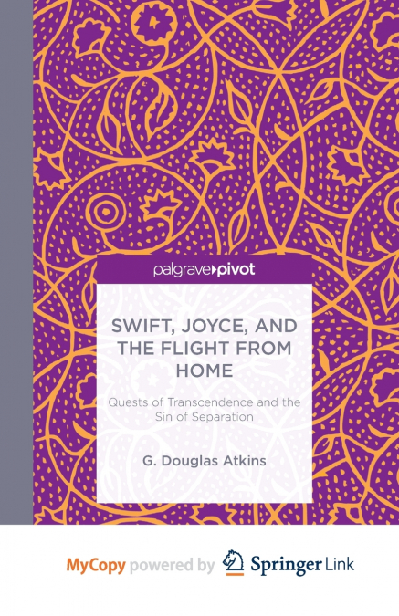 Swift, Joyce, and the Flight from Home