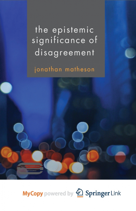 The Epistemic Significance of Disagreement