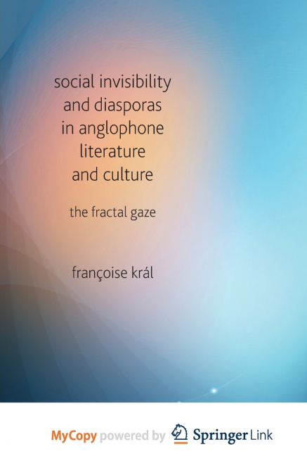 Social Invisibility and Diasporas in Anglophone Literature and Culture
